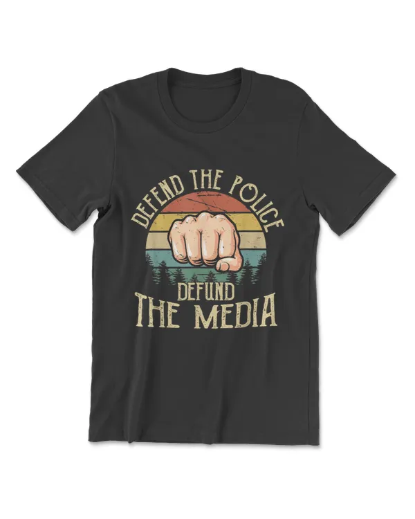 Defend the Police Defund the Media Fake News Sarcastic T-Shirt
