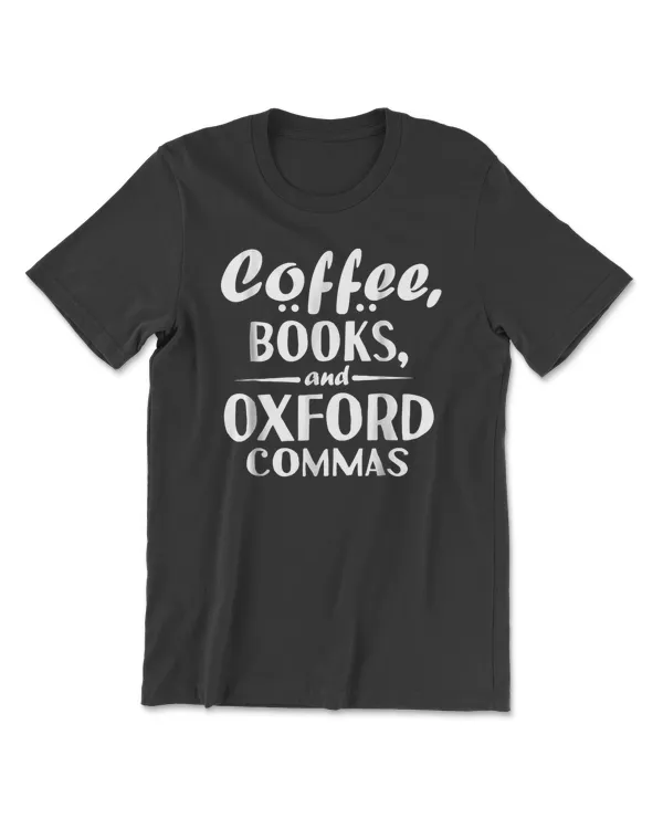 Coffee Books and Oxford Commas T-Shirt - Teacher Gift