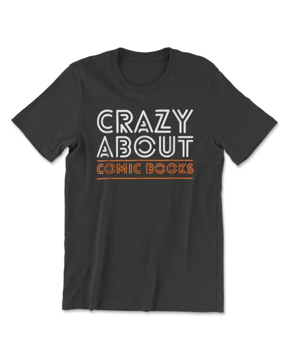 Crazy About Comic Books Graphic Novel Nerd T-Shirt