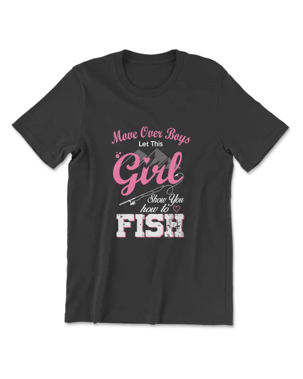 Move Over Boys Let This Girl Show You How to Fish Fishing Premium T-Shirt
