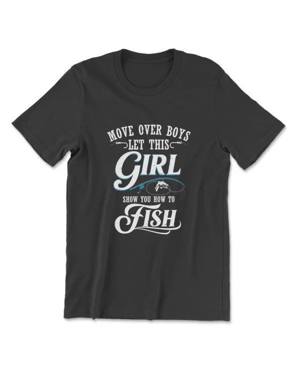 Move Over Boys Let This Girl Show You How To Fish Gift Women T-Shirt
