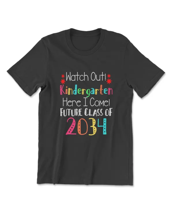 Watch Out Kindergarten Here I Come Future Class 2034 T-Shirt