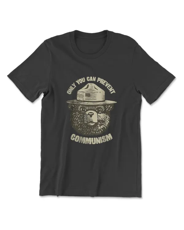 Only You Can Prevent Communism T-Shirt