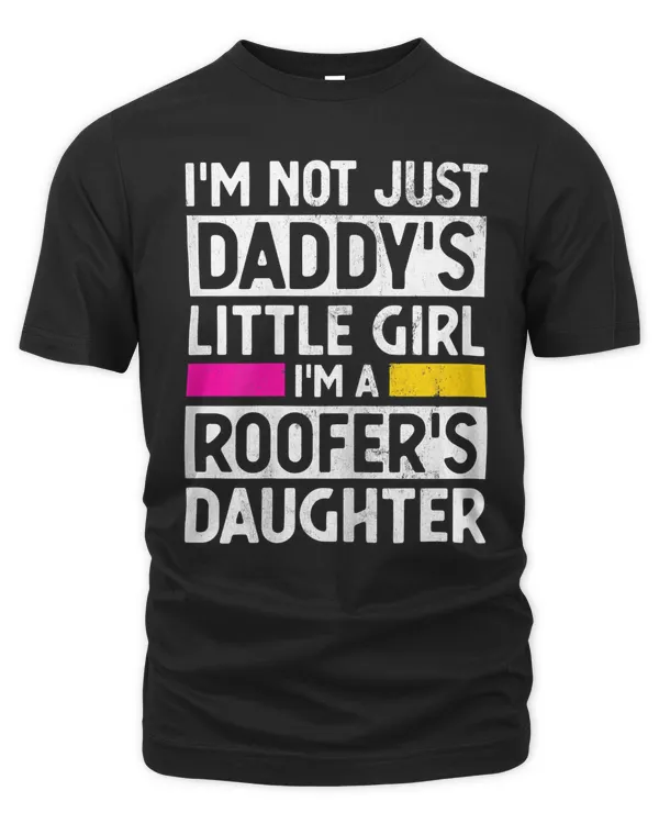 Daddy's Little Girl Roofer Daughter Roof Mechanic Roofing T-Shirt