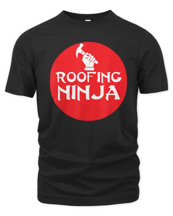 Funny Roofing Ninja Roofers Gift Idea For Men JT T-Shirt