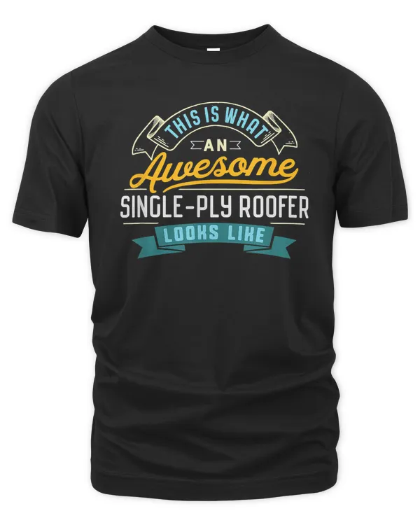 Funny Single-Ply Roofer Shirt Awesome Job Occupation T-Shirt