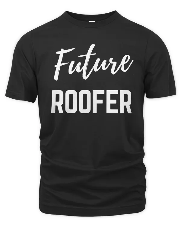 Future Roofer T-Shirt