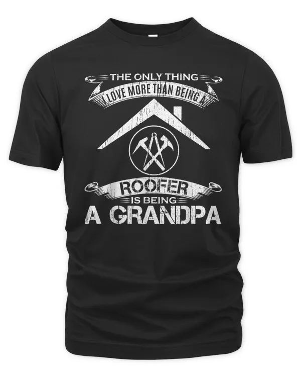 Vintage I Love More Than Being A Roofer Is Being Grandpa Tee T-Shirt