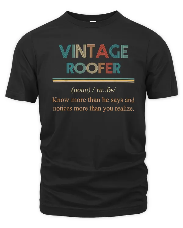 Vintage Roofer Noun Definition Knows More Than He Says T-Shirt
