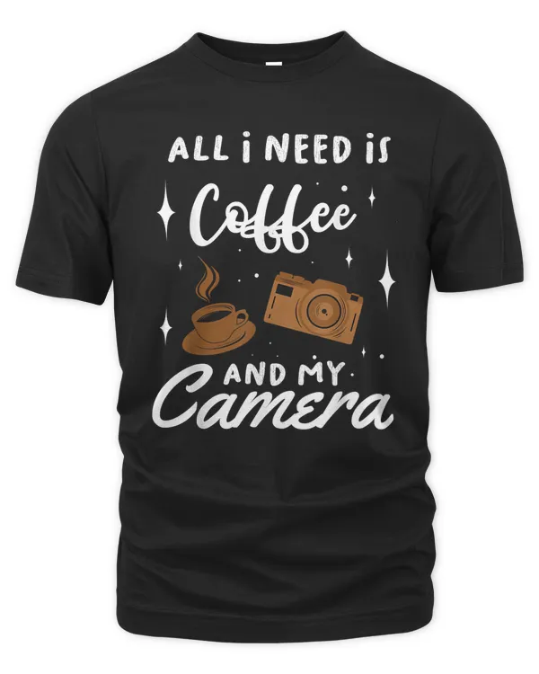 All I Need is Coffee and My Camera Photographer T-Shirt