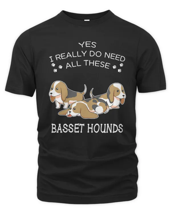 Dog Yes I Really Do Need All These Basset Hounds 500 paws
