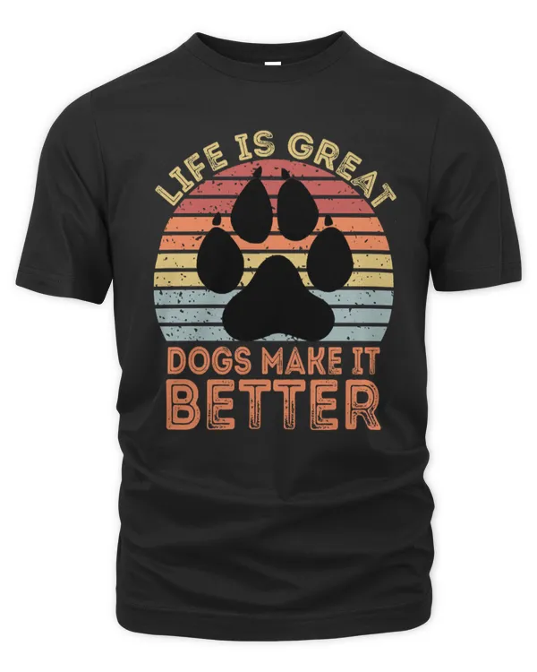 Dog Life Is Great Dogs Make It Better 208 paws