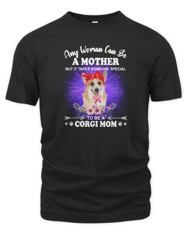 Dog Any Women Can be A Mother but it take someone special to be a Corgi Mom 54 paws