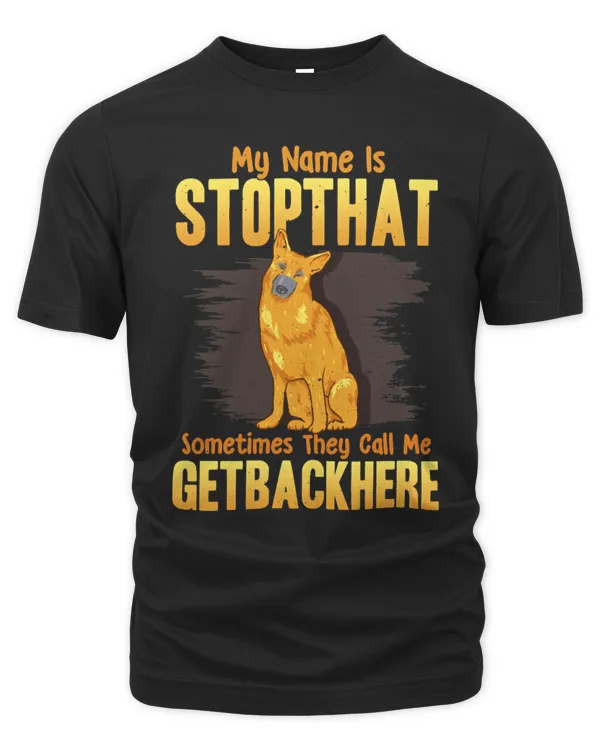 Dog My Name Is Stop That Sometimes Get Back Here Funny Dog Lover 76 paws
