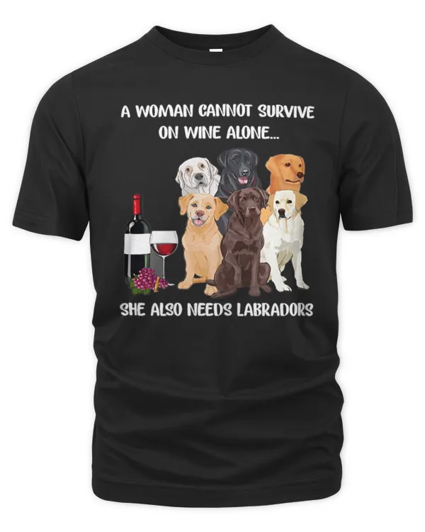 Dog Womens Woman Cant Survive On Wine Alone She Needs A Labrador 411 paws