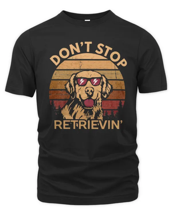 Dog Dont stop retrieving Happy Retriever Dog Lover Funny Quote Vintage 368 paws
