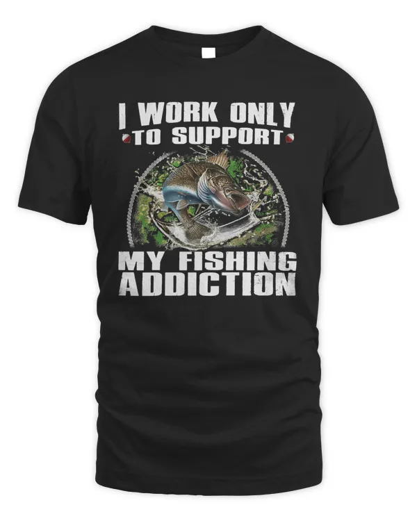 Fishing TI Work Only To Support My FatherS Day Tee s 78 fisher