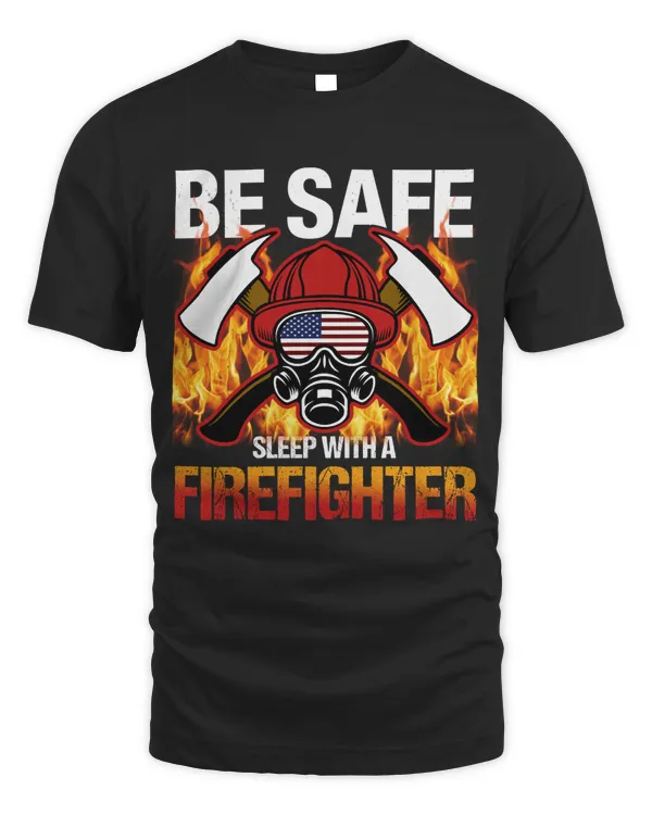 Be Safe Sleep With A Firefighter