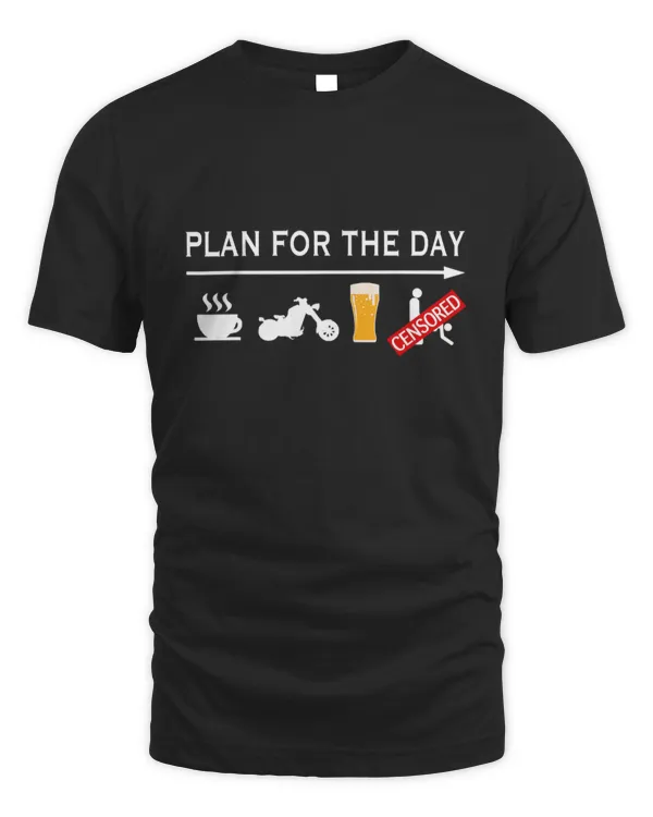 Motorcycle Biker T-Shirt Plan For The Day Adult Humor Tee