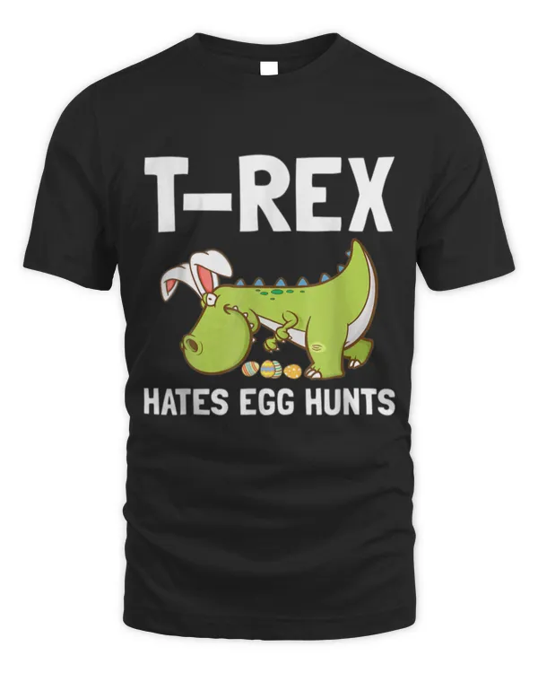 Bunny Dinosaur Easter Day T-Rex Hates Egg Hunts T-Shirt T-Shirt