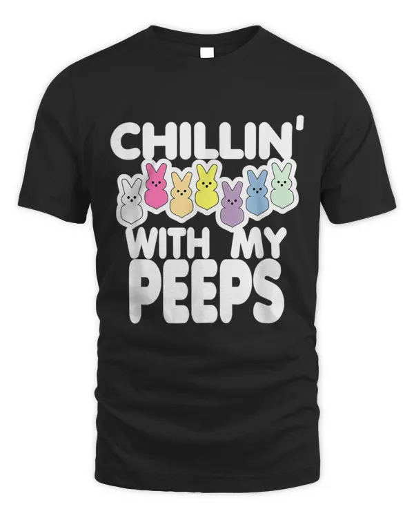 Chillin with my peeps cute candy Easter design T-Shirt