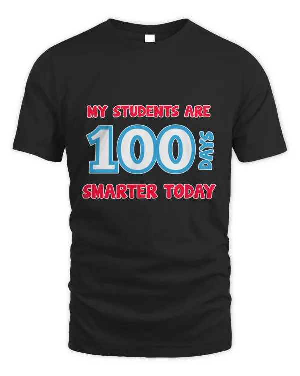 My Students Are 100 Days Smarter Today T-shirt