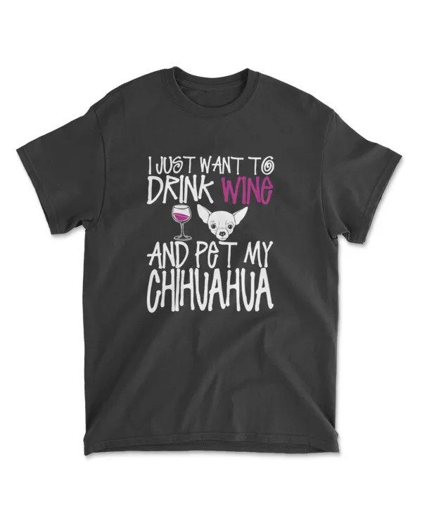 I Just Want To Drink Wine Pet Chihuahua Dog Tshirt