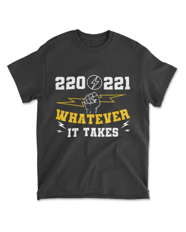 220 221 Whatever it Takes Design for an Electrician T-Shirt
