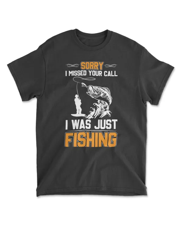 Fishing Sorry I Missed Your Call I was just Trendy239 fisher