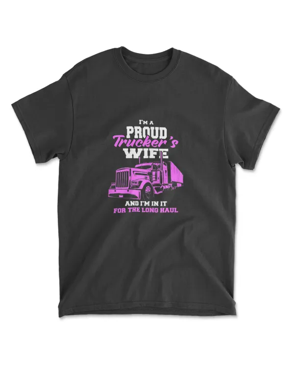Womens Trucker T Shirt I M A Proud Trackers Wife Truck Drivers Mum T Shirt