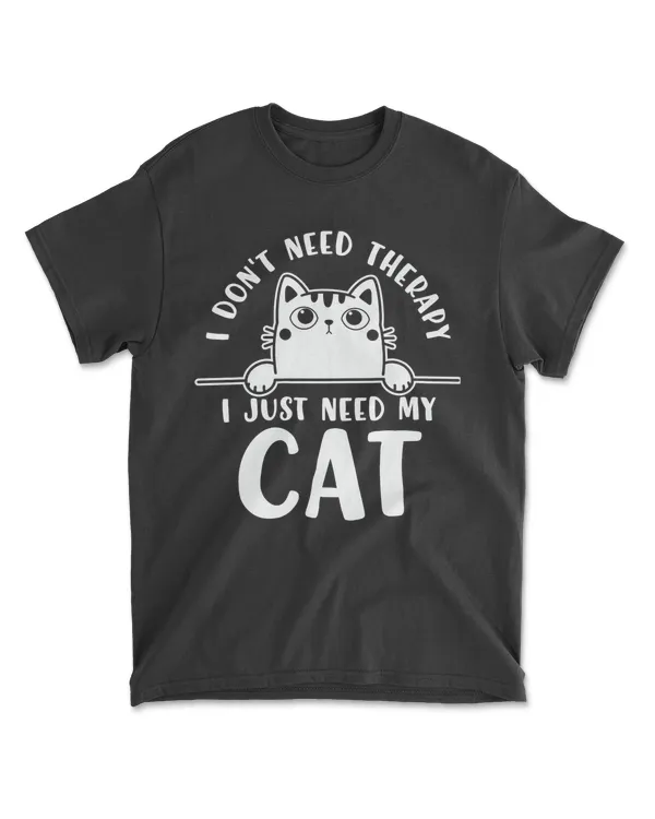 I Don't Therapy I Just Need My Cat