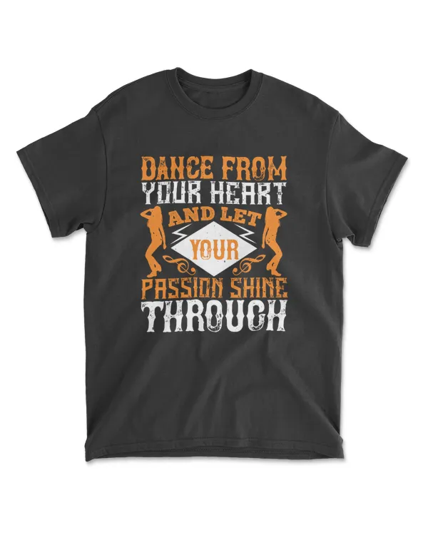 Dance Is A Song Of The Body. Either Of Joy Or Pain Dancing T-Shirt
