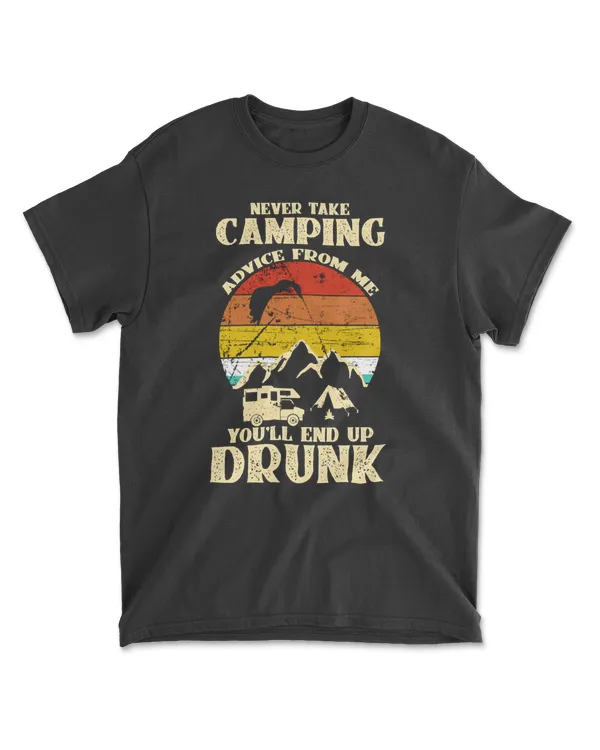 Camping Never takeadvice from me end up drunk vintage camper