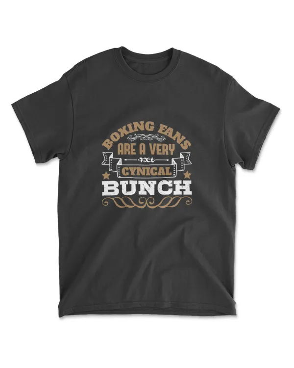 Boxing Fans Are A Very Cynical Bunch Boxing T-Shirt