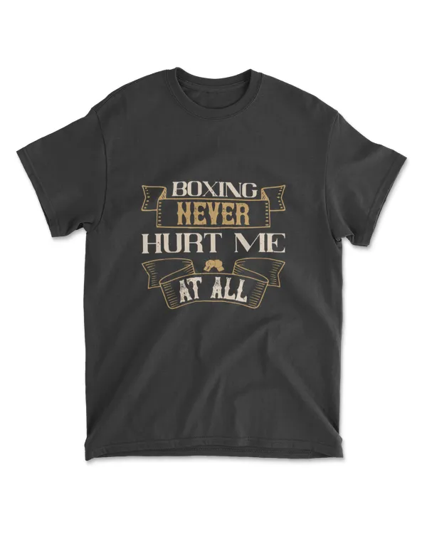 Boxing Never Hurt Me At All Boxing T-Shirt