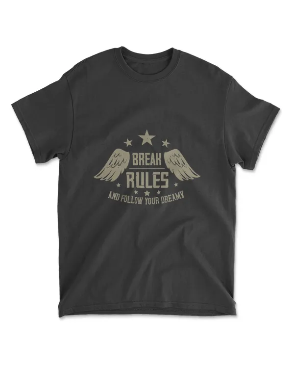 Break Rules And Follow Your Dreamy Military T-Shirt