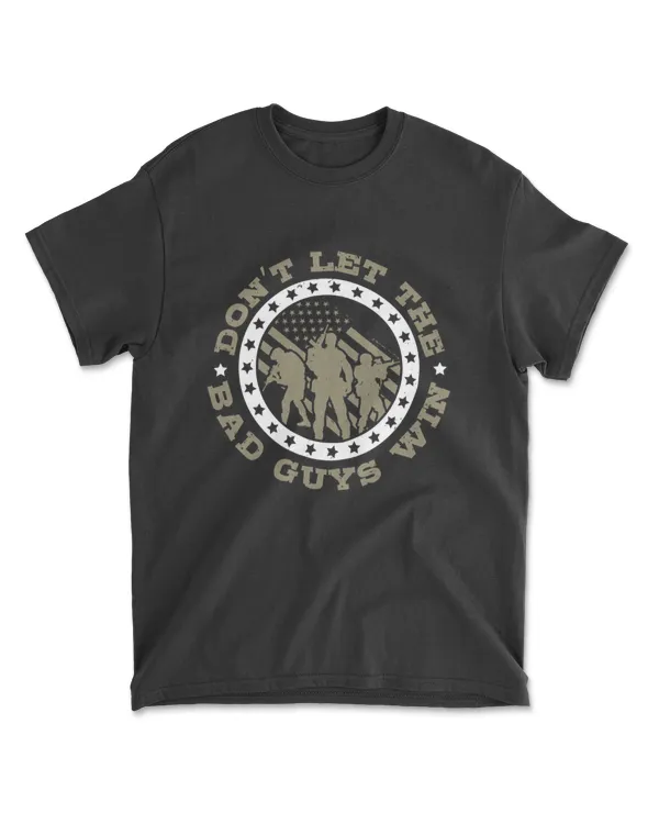 Don’t Let The Bad Guys Win Military T-Shirt