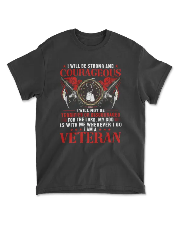I will be strong anh courageous veteran
