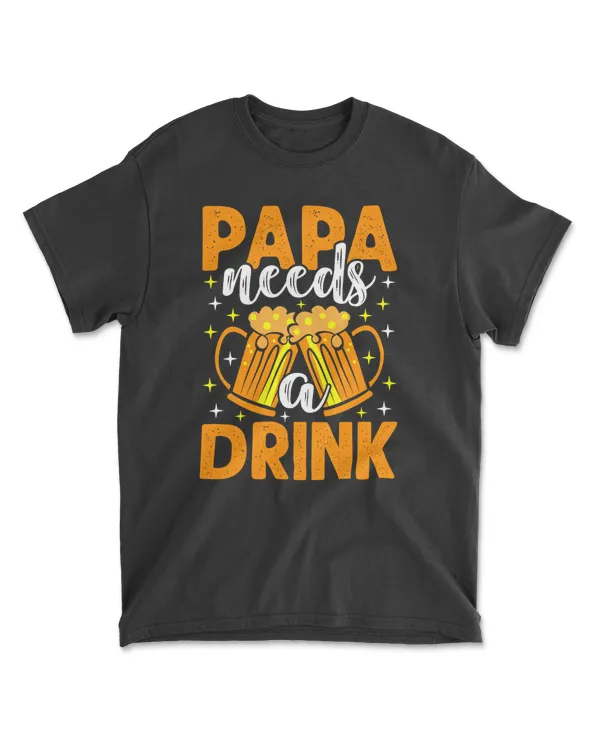 Father's Day T Shirt Papa Needs A Drink