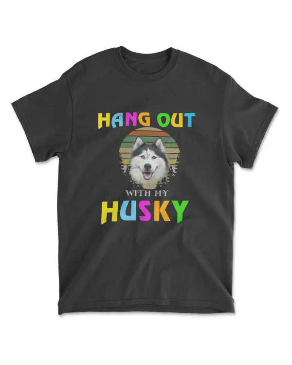 HANG OUT WITH MY HUSKY