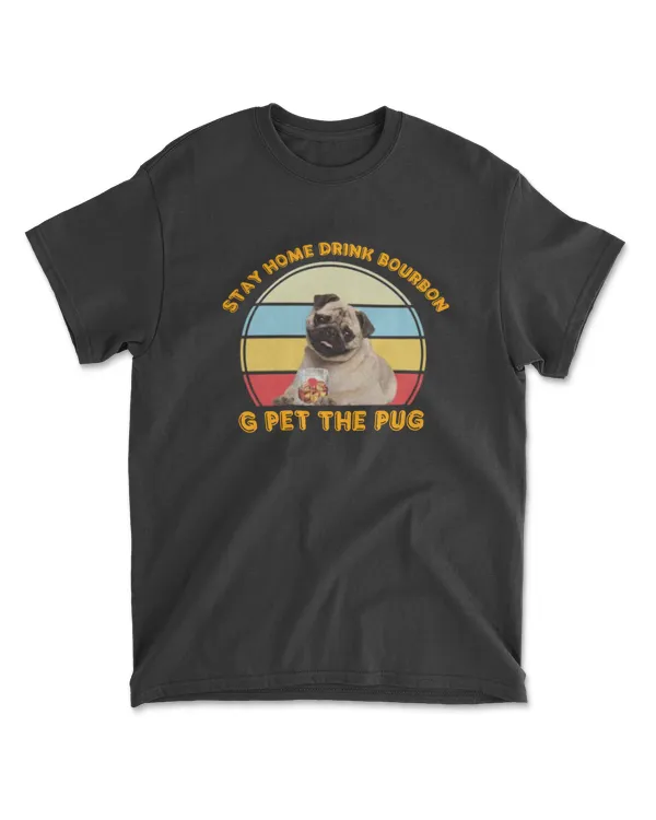 Stay home drink Bourbon and pet the Pug Vintage