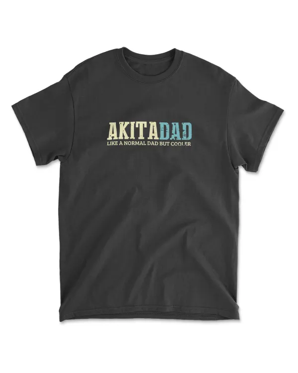 Akita Dad Like Normal Dad But Cooler Dogs Lover Gifts T-Shirt
