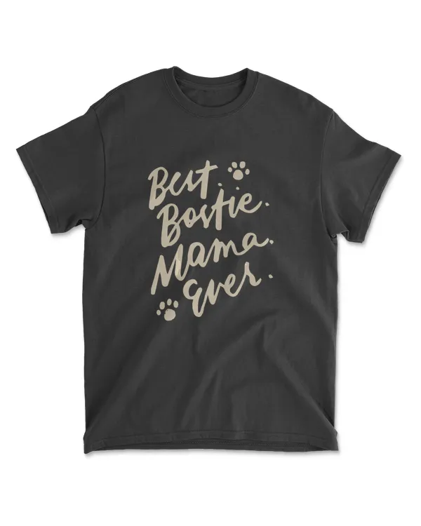 Best Bostie Mama Ever, Boston Terrier Lovers, Dog Mom Gifts Sweatshirt