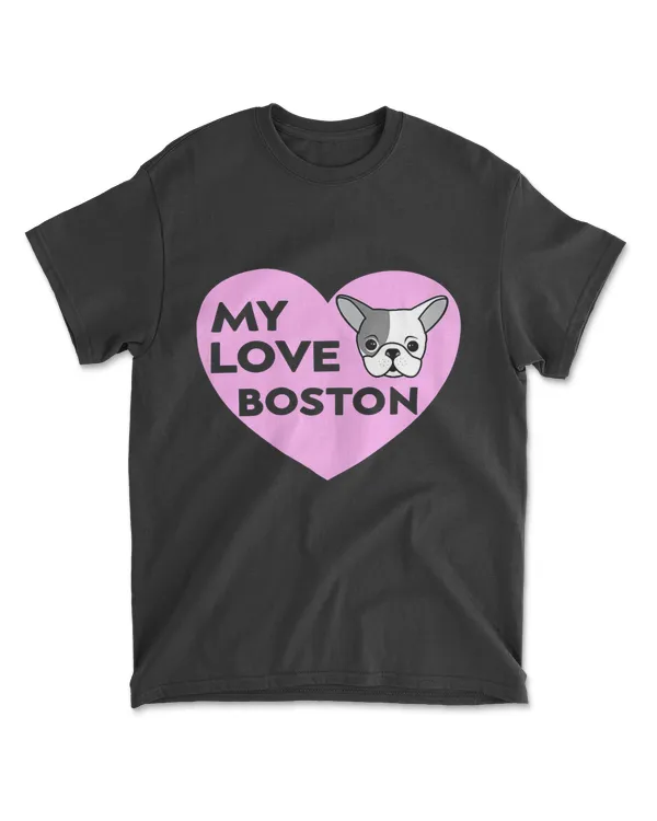 Boston Terrier Bostie Mom - Love for Women and Girls T-Shirt