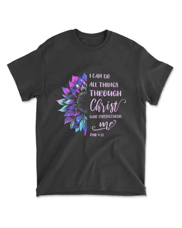 Can Do All Things Through Christ Who Strengthens Me I Gift T-Shirt