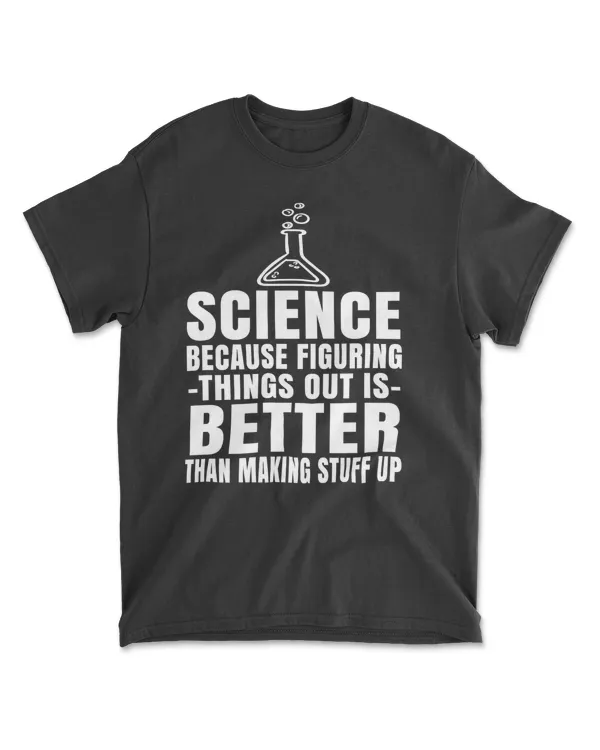 Science Because Figuring Things Out is Better