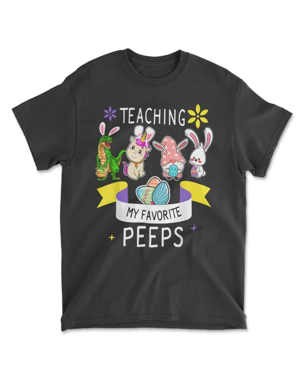 Teaching My Favorite Peeps Funny Teacher Easter Day Men Girl T-Shirt