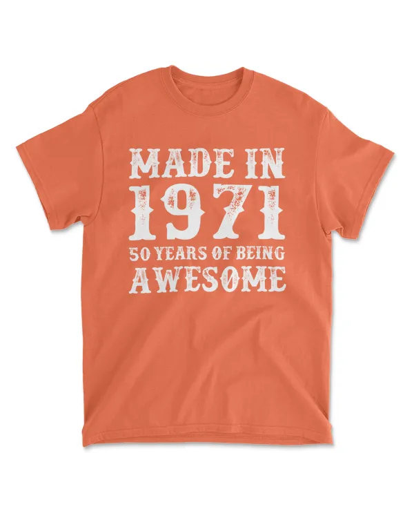 50th Birthday Shirt - Made in 1971 50 Years of Being Awesome T-Shirt