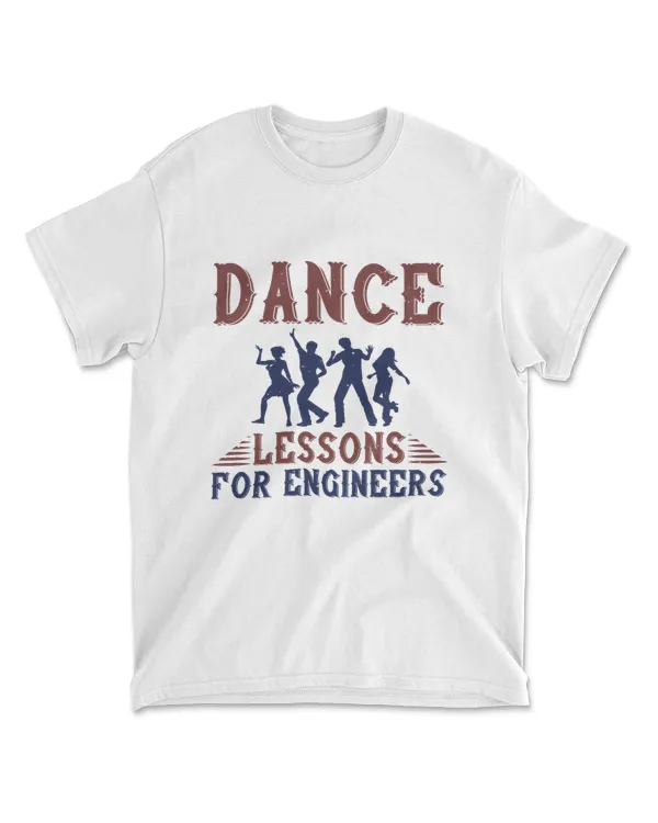 Dance Lessons For Engineers Engineer T-Shirt