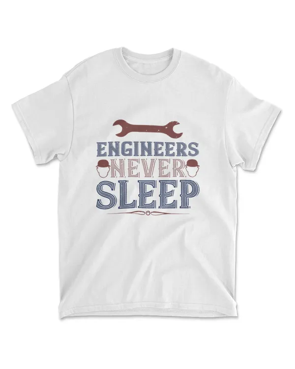 Engineers Never Sleep Engineer T-Shirt